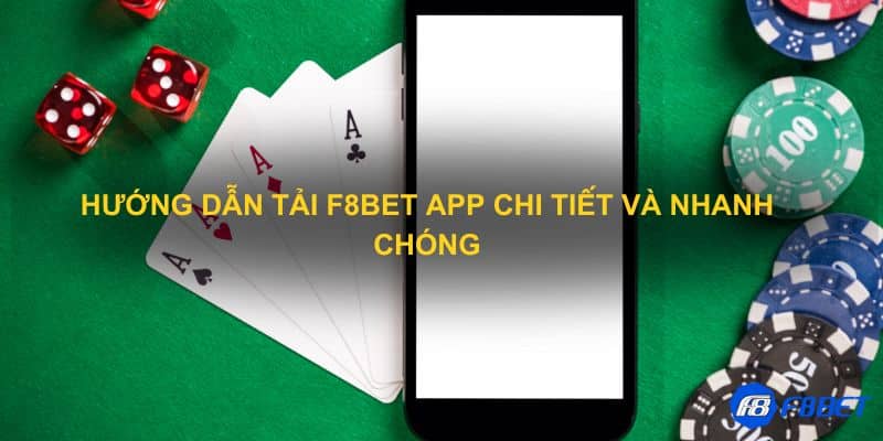 Hướng dẫn tải F8bet App chi tiết và nhanh chóng