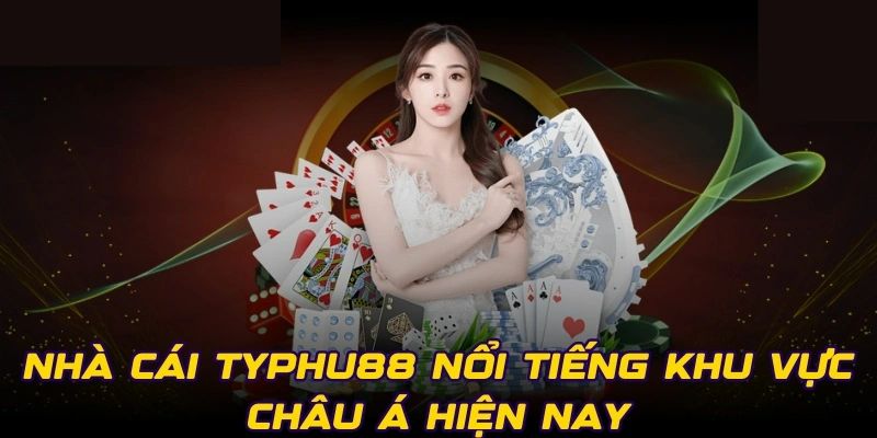 Quá trình hoạt động nhà cái Typhu88